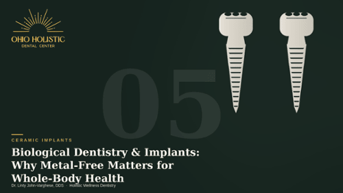 Biological Dentistry & Implants: Why Metal-Free Matters for Whole-Body Health 