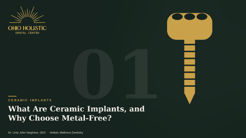 Ceramic implants and why choose metal free
